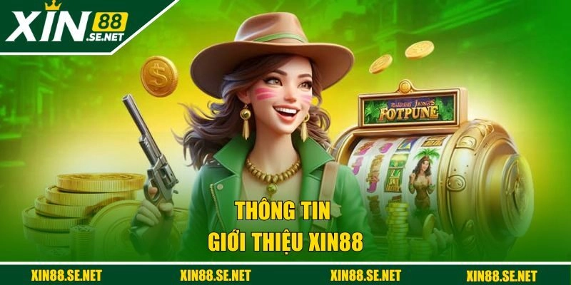 Thông tin giới thiệu Xin88