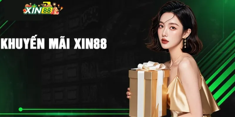 Sức hấp dẫn không thể chối từ của khuyến mãi Xin88