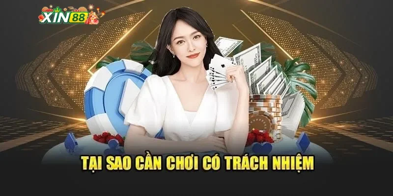Tại sao chơi có trách nhiệm lại quan trọng tại Xin88?