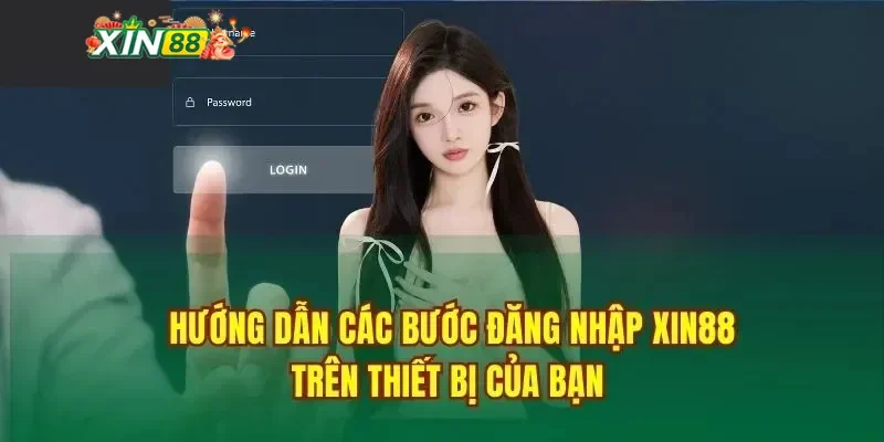 Các bước đăng nhập Xin88 siêu tốc cho người chơi