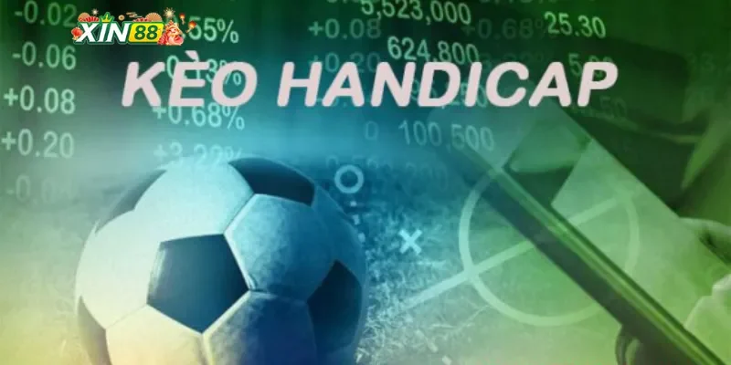 Chiến lược cược kèo Handicap dễ thắng